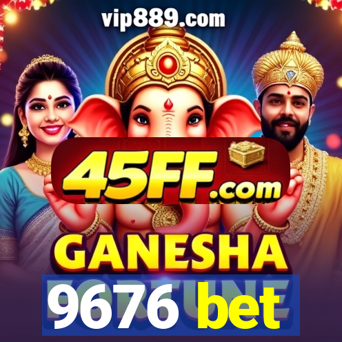 9676 bet